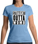 Straight Outta Womb Womens T-Shirt