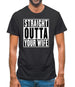 Straight Outta Your Wife Mens T-Shirt