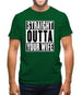 Straight Outta Your Wife Mens T-Shirt