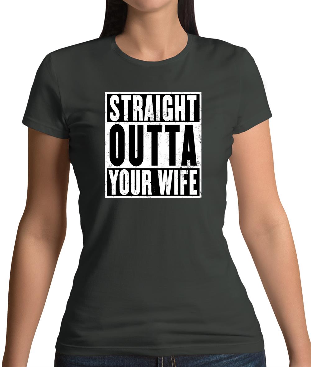 Straight Outta Your Wife Womens T-Shirt