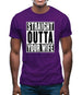 Straight Outta Your Wife Mens T-Shirt