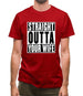 Straight Outta Your Wife Mens T-Shirt