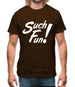 Such Fun Mens T-Shirt