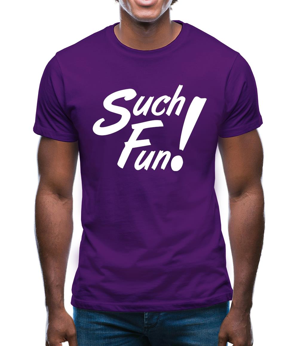 Such Fun Mens T-Shirt