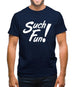 Such Fun Mens T-Shirt