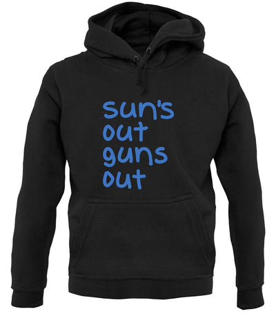 Suns Out Guns Out unisex hoodie