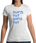 Suns Out Guns Out Womens T-Shirt