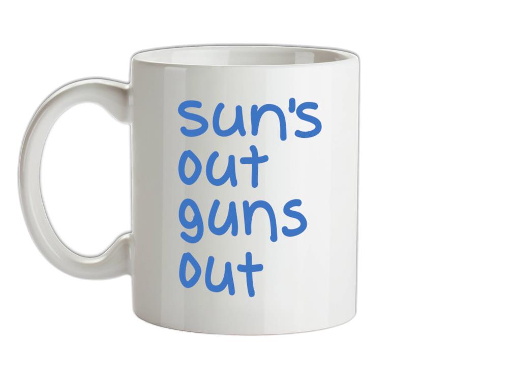 Suns Out Guns Out Ceramic Mug
