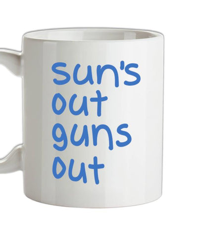 Suns Out Guns Out Ceramic Mug
