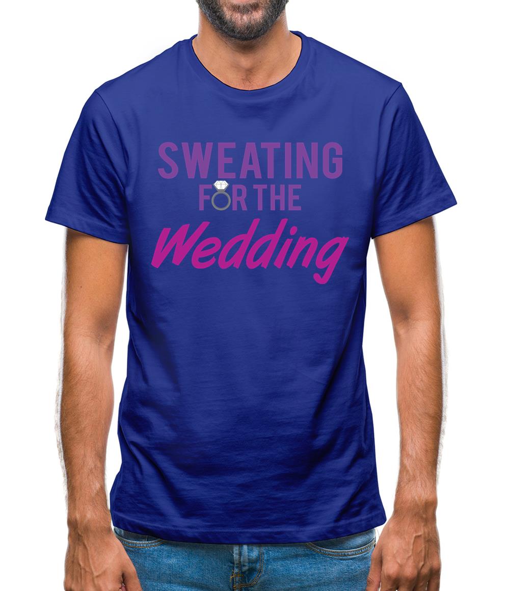 Sweating For The Wedding Mens T-Shirt