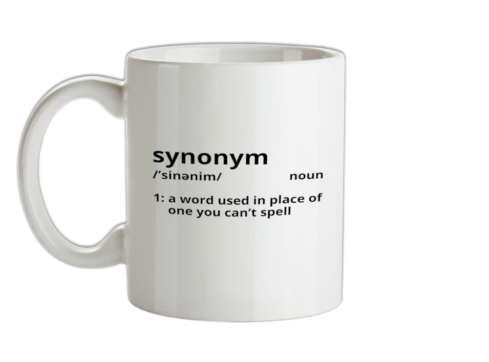 Synonym A Word In Place Of One You Can't Spell Ceramic Mug