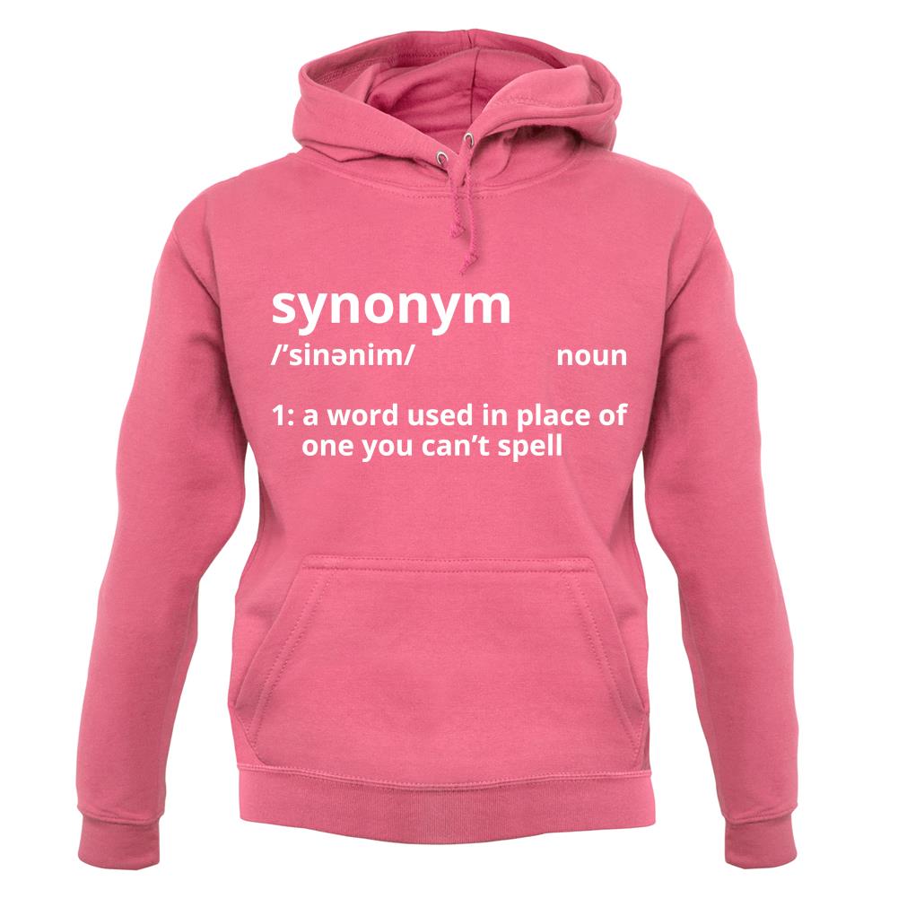 Synonym A Word In Place Of One You Can't Spell unisex hoodie