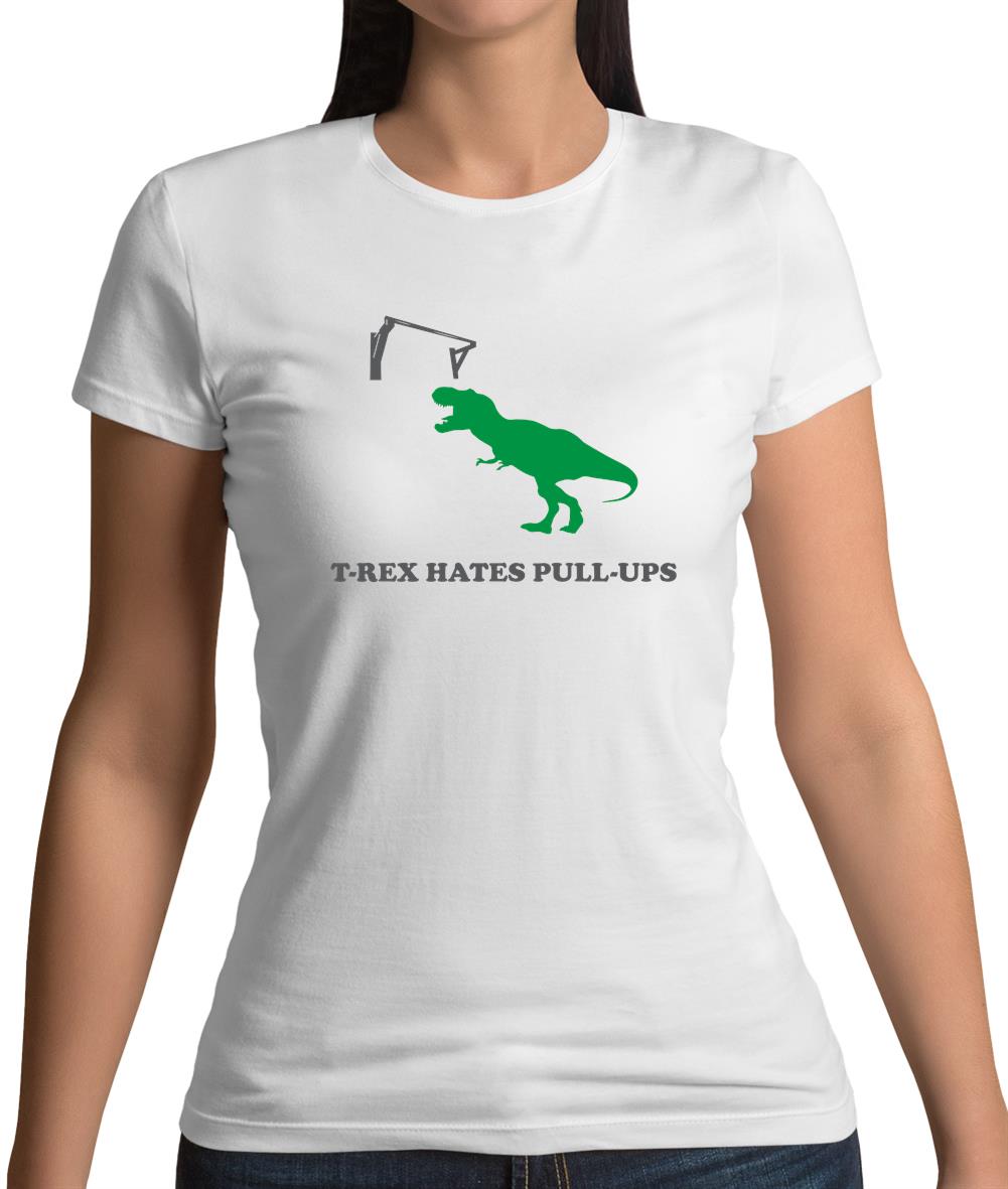 T-Rex Hates Pull-Ups Womens T-Shirt