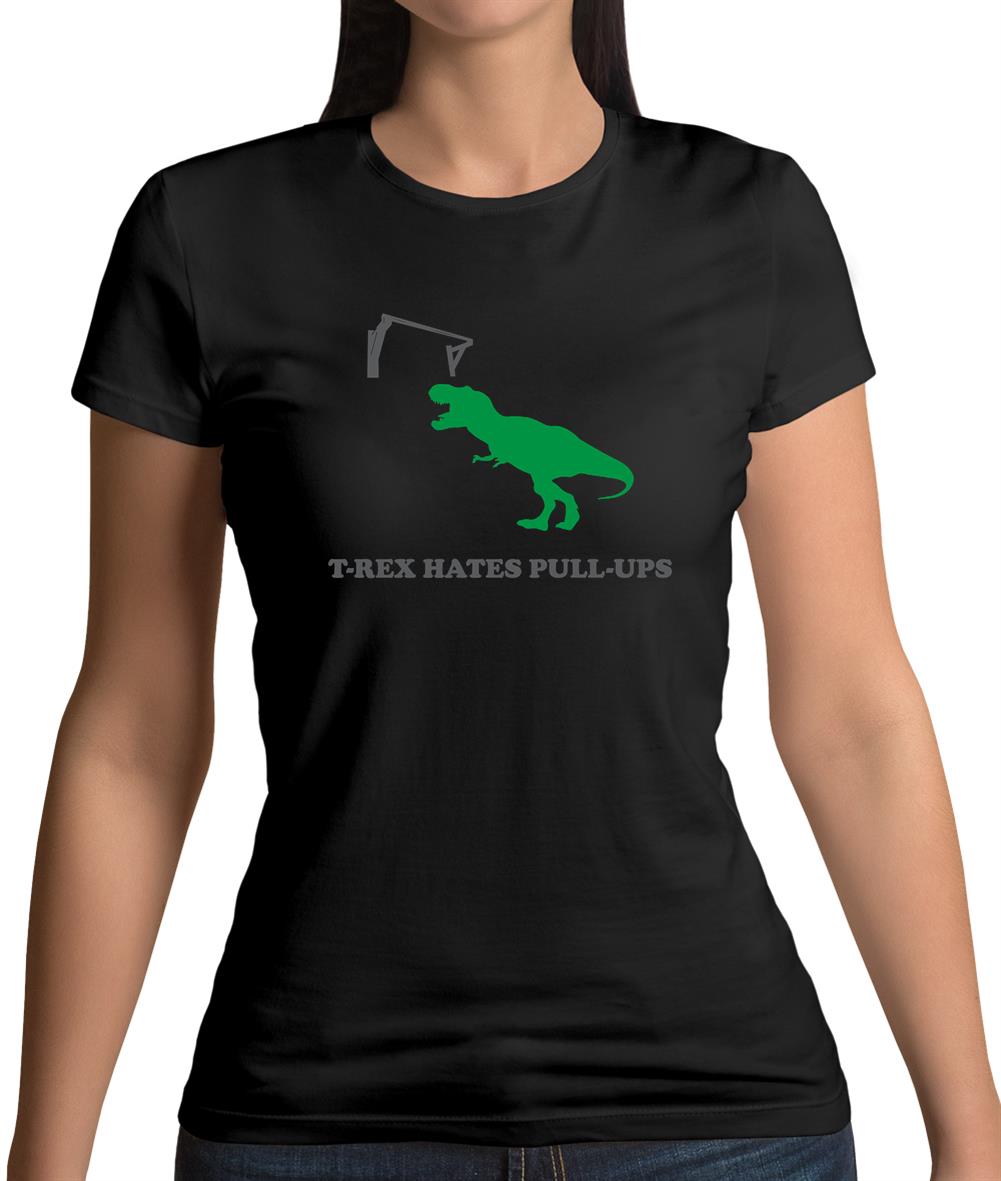 T-Rex Hates Pull-Ups Womens T-Shirt