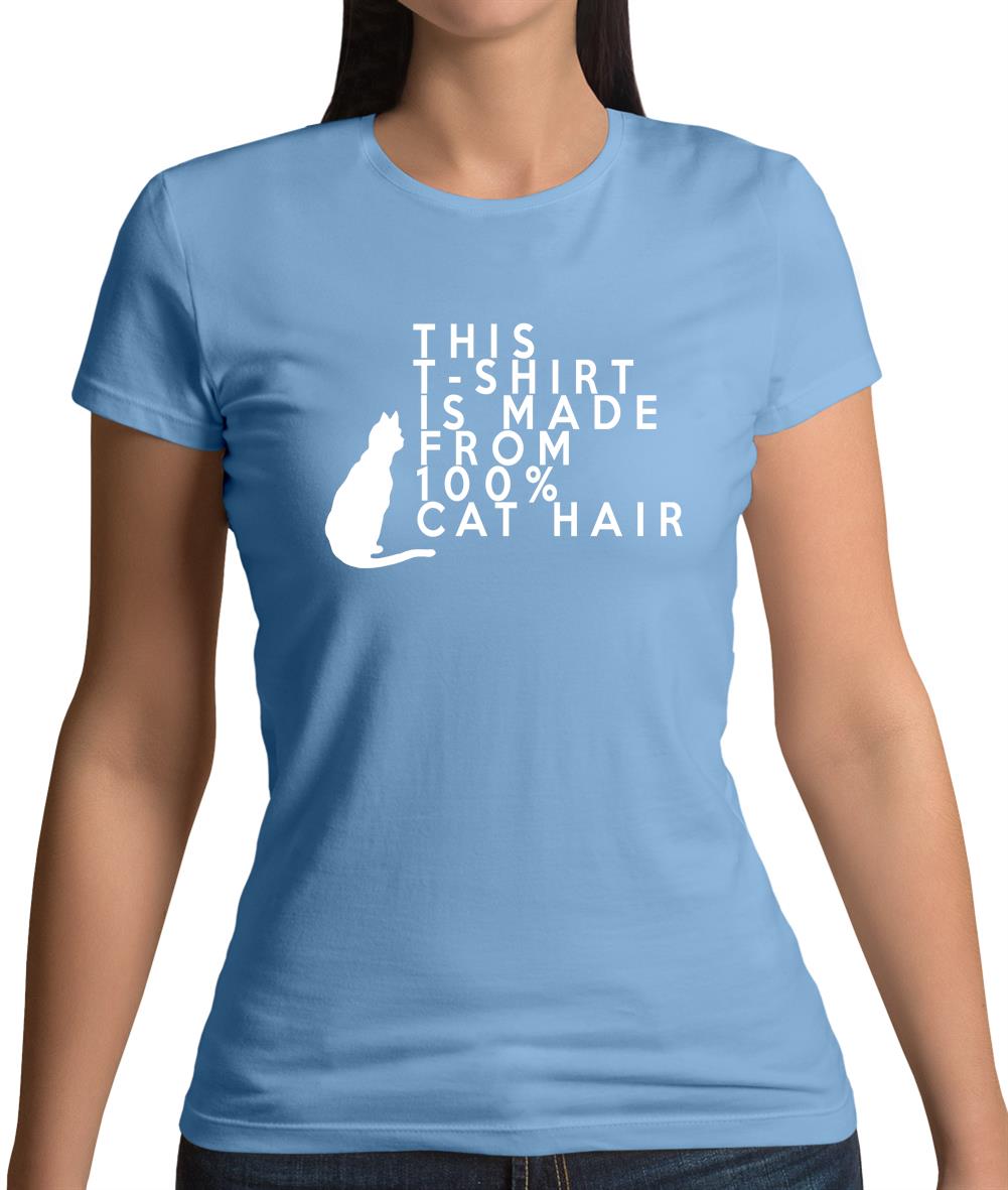 100% Made From Cat Hair Womens T-Shirt
