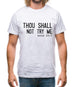 Thou Shall Not Try Me Mens T-Shirt