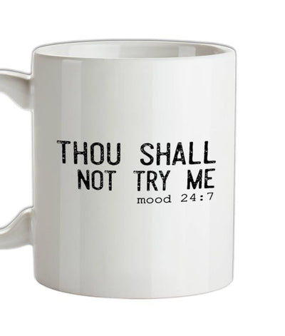 Thou Shall Not Try Me Ceramic Mug