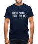 Thou Shall Not Try Me Mens T-Shirt