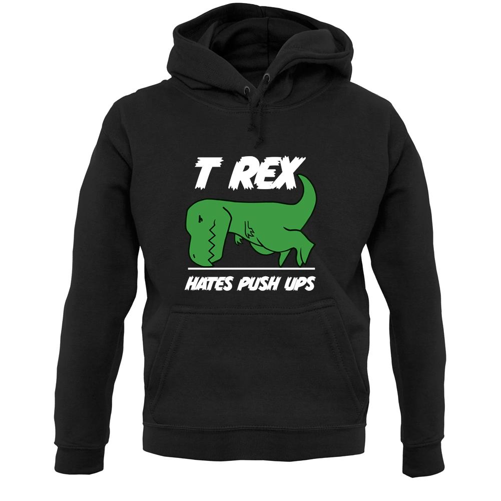 T-Rex Hates Pushups Unisex Hoodie