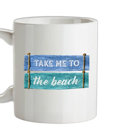 Take Me To The Beach Ceramic Mug