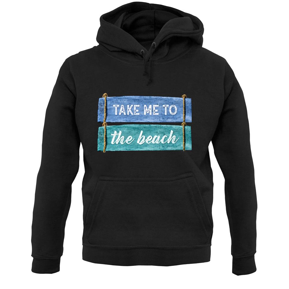 Take Me To The Beach Unisex Hoodie