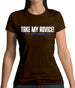 Take My Advice Womens T-Shirt