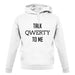 Talk Qwerty To Me unisex hoodie