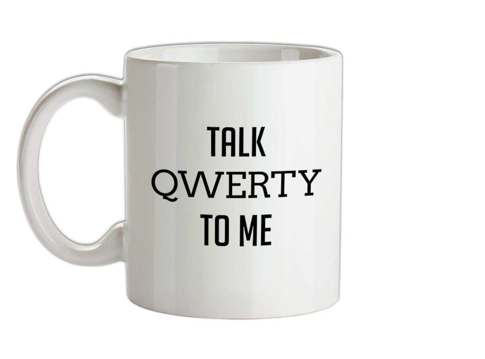 Talk Qwerty to me Ceramic Mug