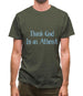 Thank God I'm An Atheist Mens T-Shirt