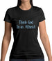 Thank God I'm An Atheist Womens T-Shirt