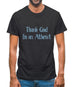 Thank God I'm An Atheist Mens T-Shirt