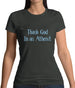 Thank God I'm An Atheist Womens T-Shirt