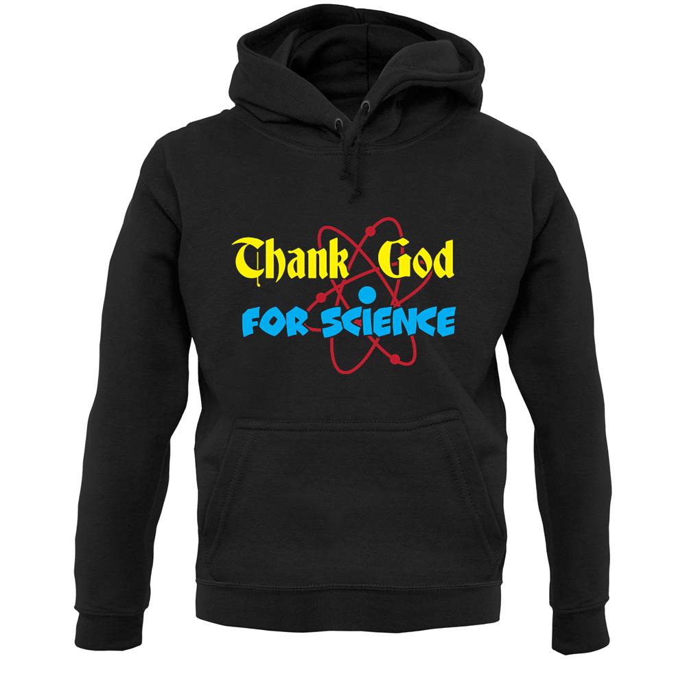 Thank God For Science Unisex Hoodie