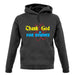 Thank God For Science unisex hoodie