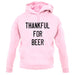 Thankful For Beer unisex hoodie