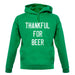 Thankful For Beer unisex hoodie