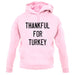 Thankful For Turkey unisex hoodie