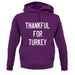 Thankful For Turkey unisex hoodie