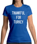 Thankful For Turkey Womens T-Shirt