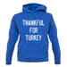 Thankful For Turkey unisex hoodie