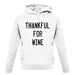 Thankful For Wine unisex hoodie