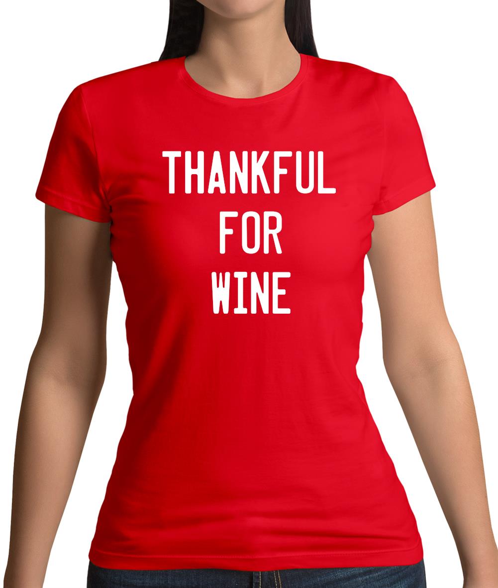 Thankful For Wine Womens T-Shirt