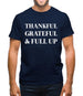 Thankful, Grateful & Full Up Mens T-Shirt