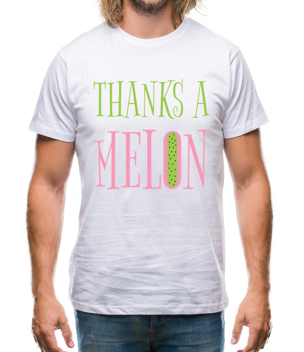 Thanks A Melon Mens T-Shirt
