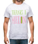 Thanks A Melon Mens T-Shirt