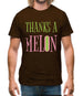 Thanks A Melon Mens T-Shirt