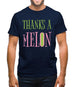 Thanks A Melon Mens T-Shirt