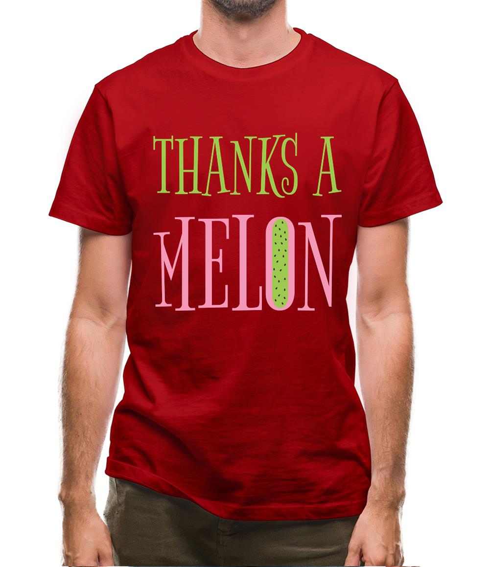 Thanks A Melon Mens T-Shirt