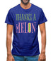 Thanks A Melon Mens T-Shirt