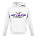 That Awkward Moment unisex hoodie